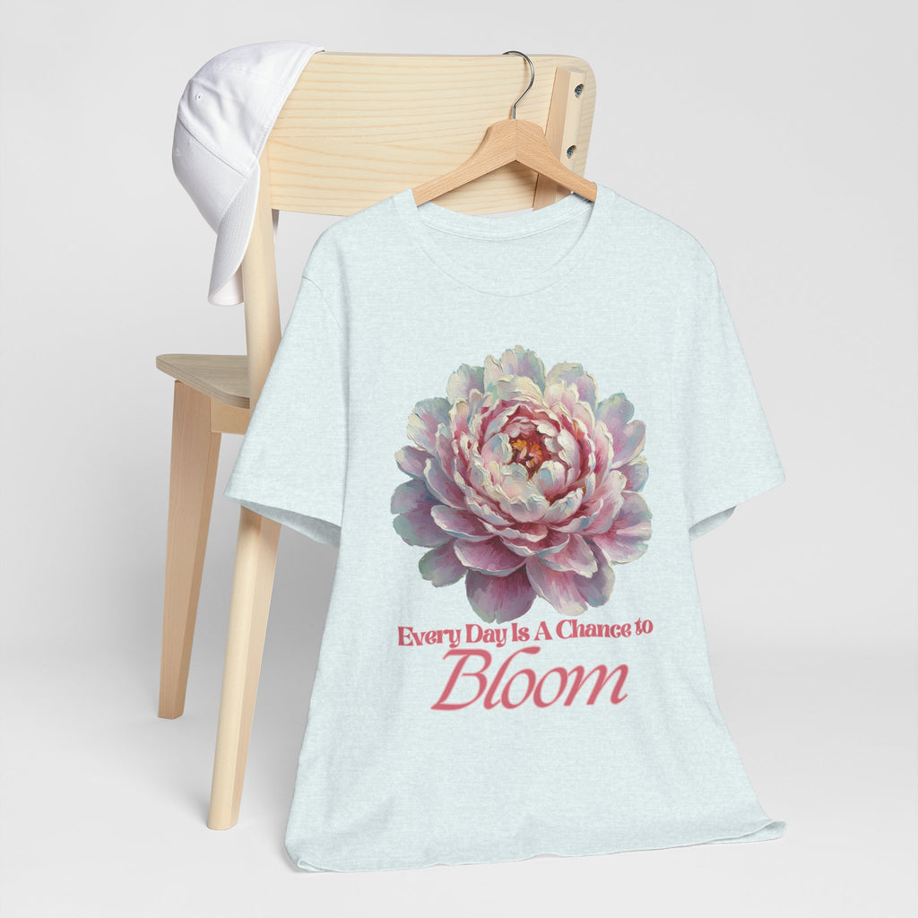 Every Day is a Chance to Bloom T-shirt