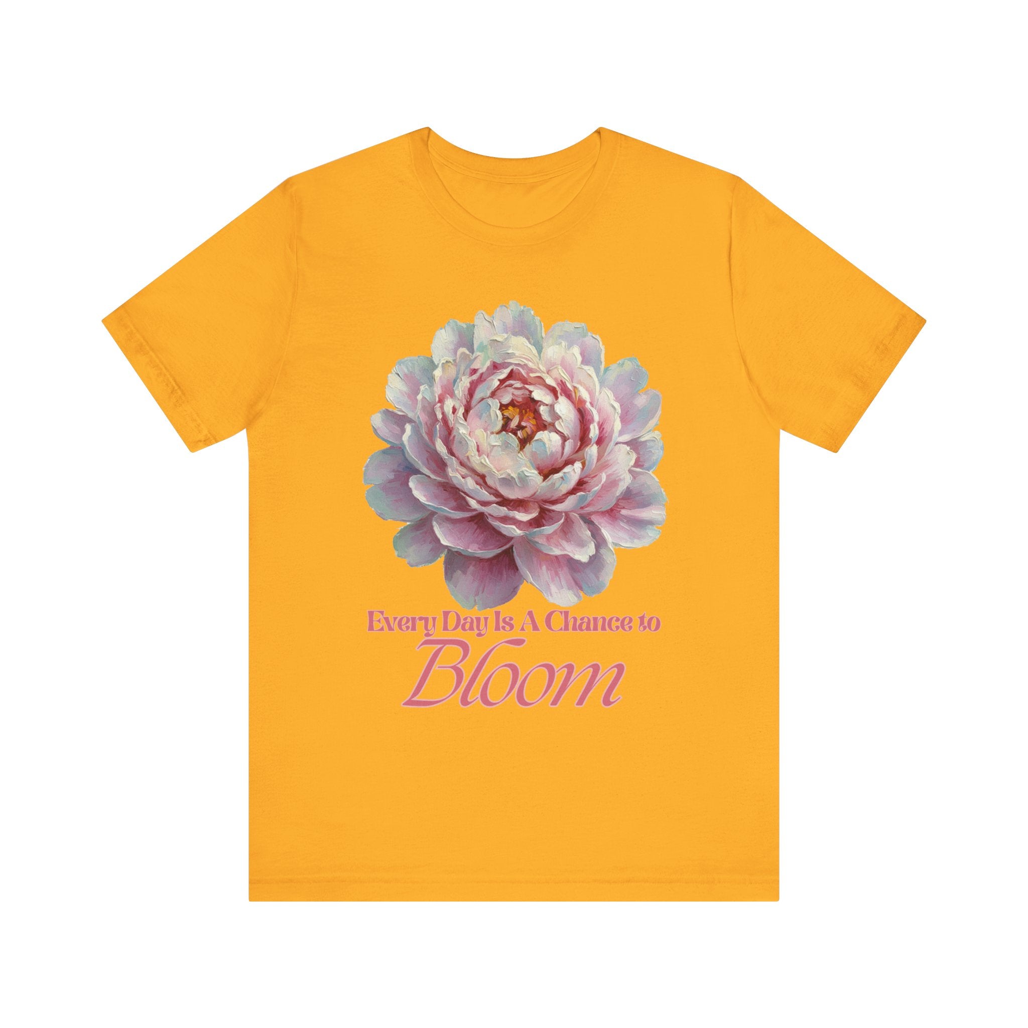 Every Day is a Chance to Bloom T-shirt