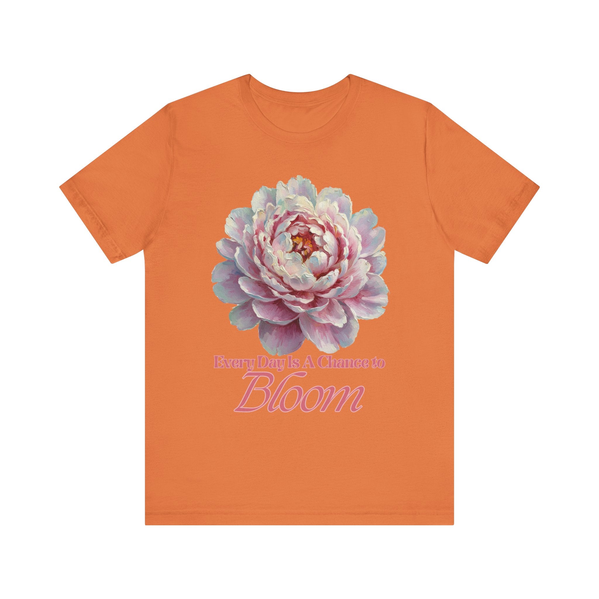 Every Day is a Chance to Bloom T-shirt