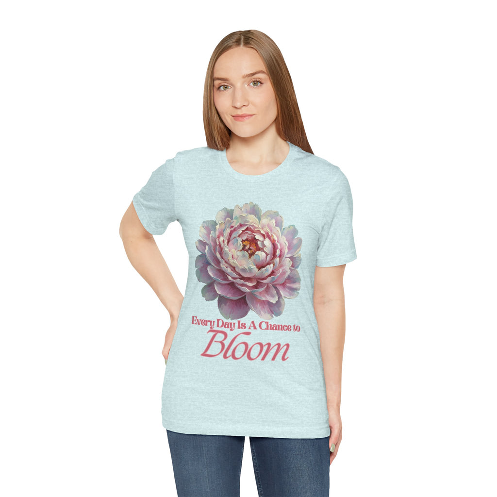 Every Day is a Chance to Bloom T-shirt